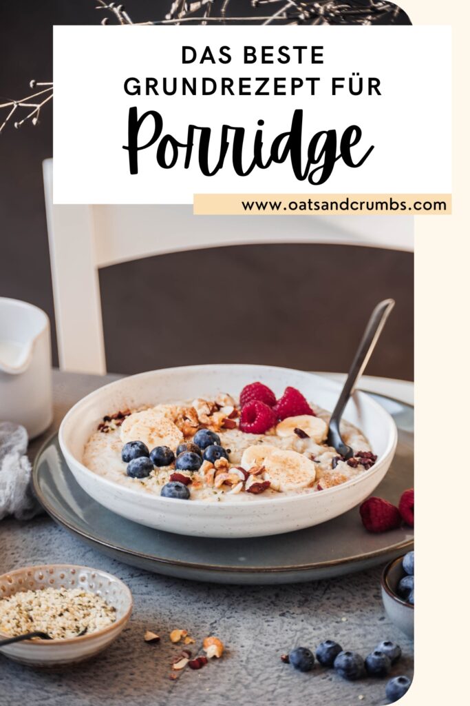Das beste Porridge-Grundrezept (vegan) von Oats and Crumbs.